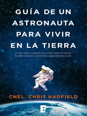 cover image of Guía de un astronauta para vivir en la Tierra